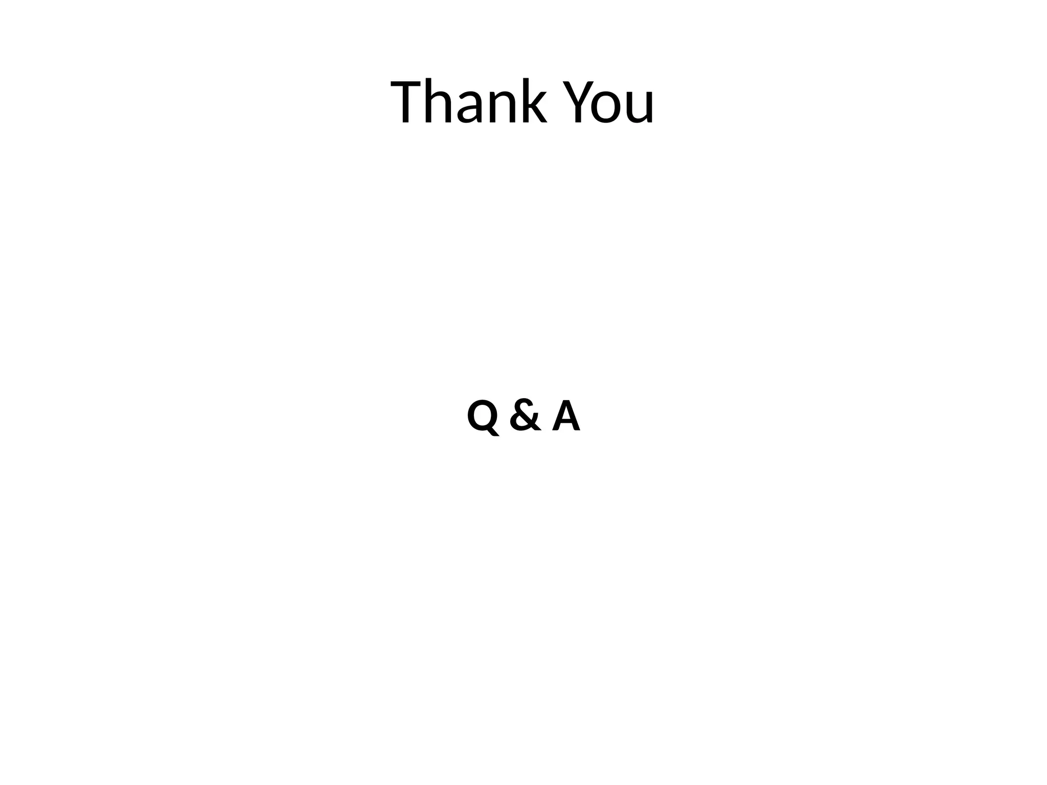 Thank You
Q & A
 