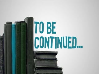 To be continued……………………
 