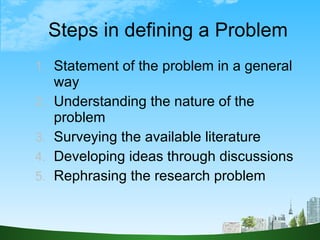 Steps in defining a Problem ,[object Object],[object Object],[object Object],[object Object],[object Object]