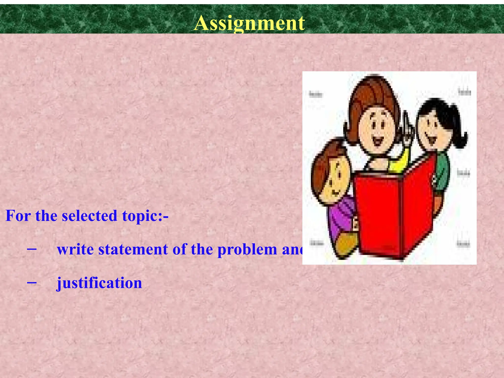 05/26/2025 ADU. MEDICAL LAB 54
Assignment
For the selected topic:-
– write statement of the problem and
– justification
 