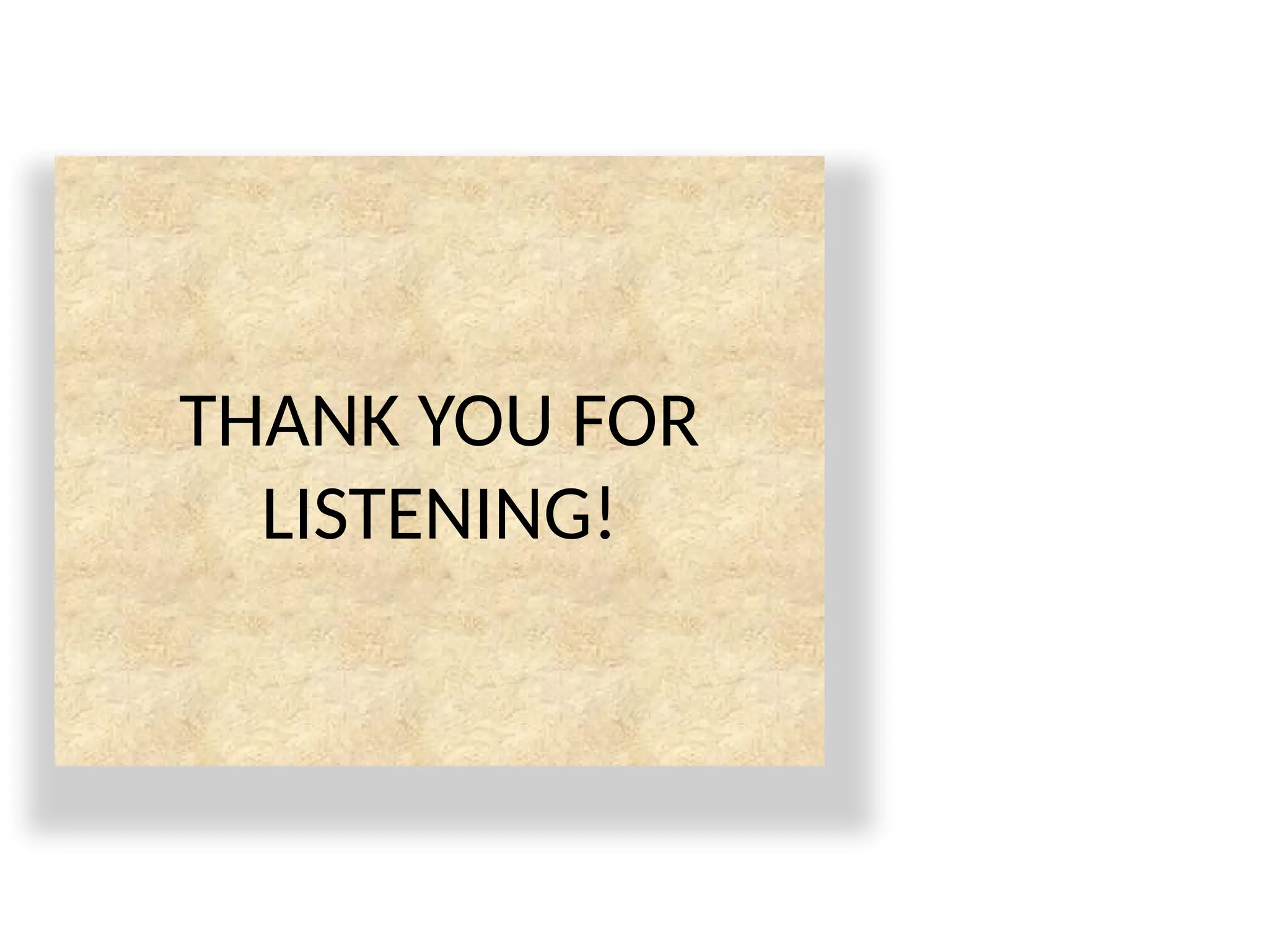 THANK YOU FOR
LISTENING!
 