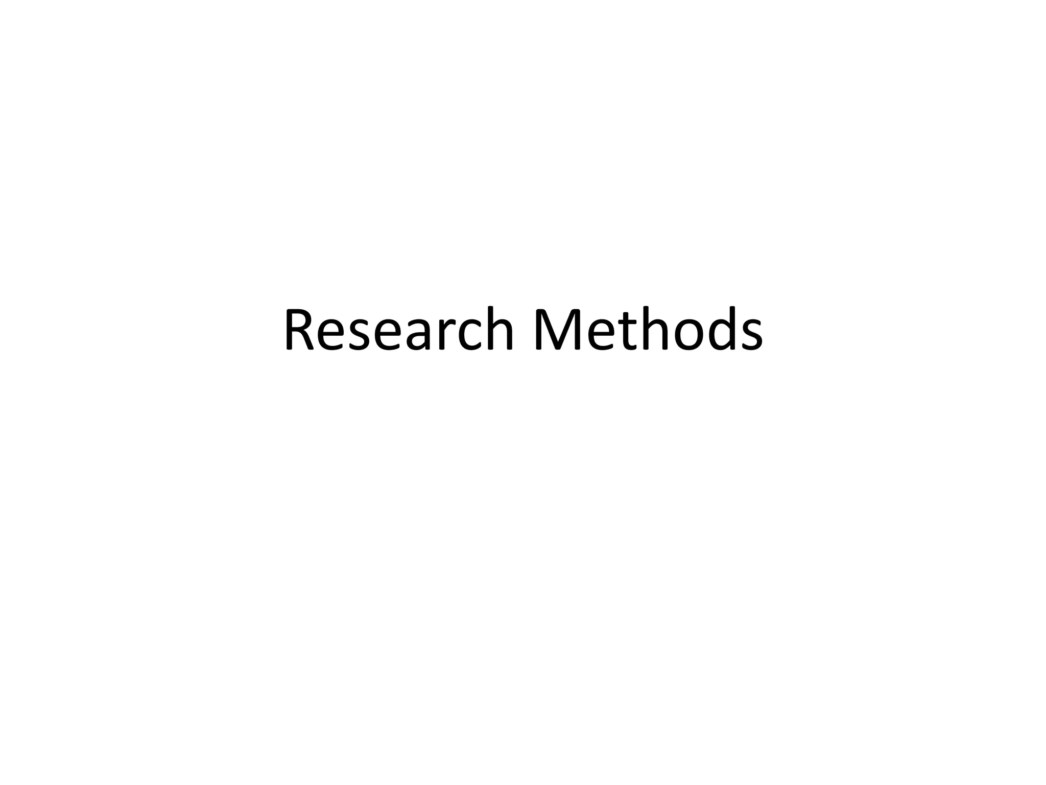 Research Methods
 