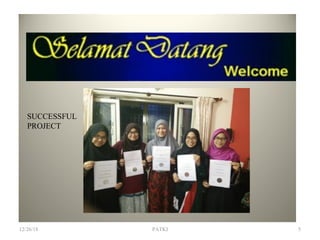 12/26/18 PATKI 5
SUCCESSFUL
PROJECT
 