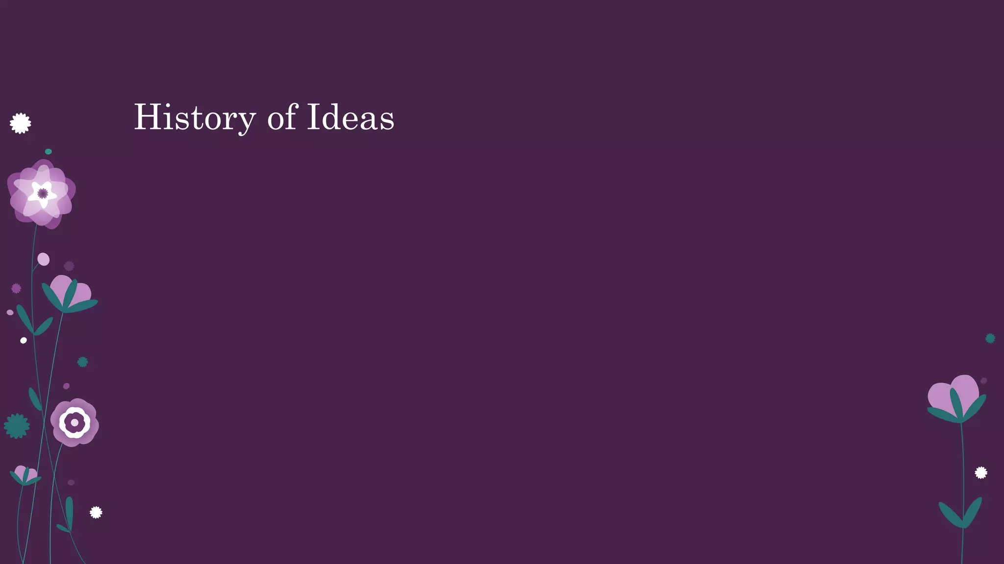 History of Ideas
 