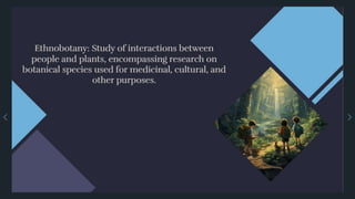 Research methods in ethnobotany- Exploring Traditional Wisdom