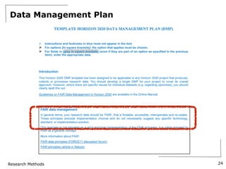 Research Methods
Data Management Plan
24
 