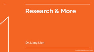 Research & More
Dr. Liang Men
© All rights reserved, DO NOT SHARE!
 