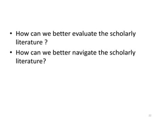 Scholarship is the flow of idea. 16