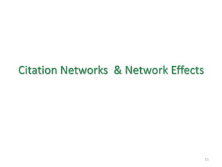 Citation Networks & Network Effects
15
 