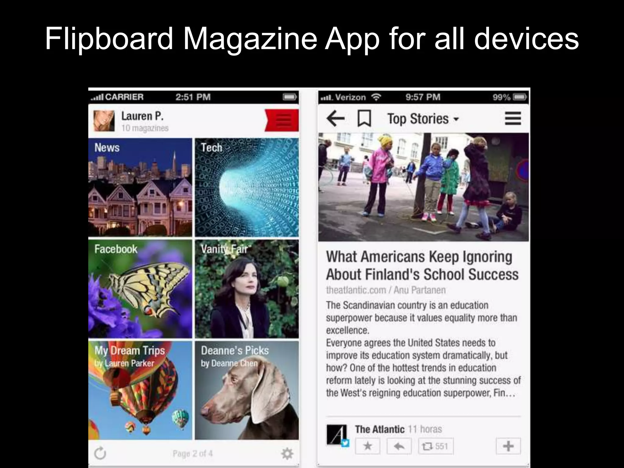 Flipboard Magazine App for all devices

 