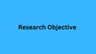 Research Objective
 