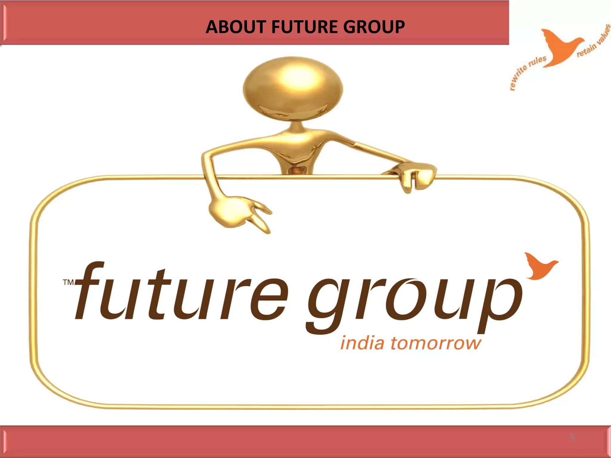 ABOUT FUTURE GROUP
3
 