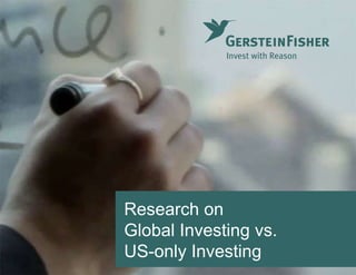 Research on
Global Investing vs.
US-only Investing
 