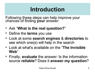 Introduction
Following these steps can help improve your
chances of finding your answer:

    Ask “What is the real quest...