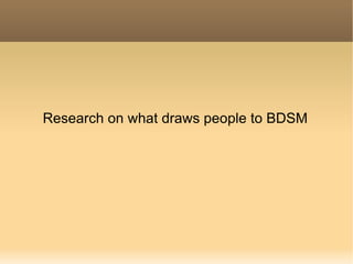 Research on what draws people to BDSM 