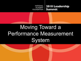 Moving Toward a Performance Measurement System