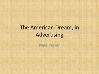 The American Dream, in Advertising Nate Parker 