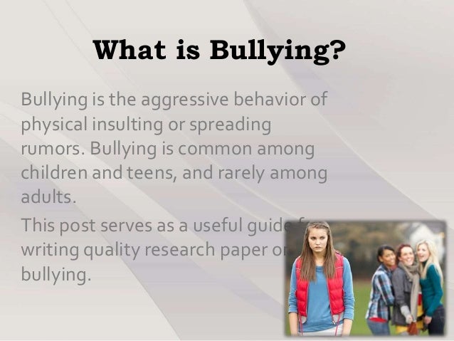 Complete Research Paper About Bullying - Research paper on cyber bullying