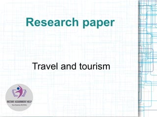 Research paper
Travel and tourism
 