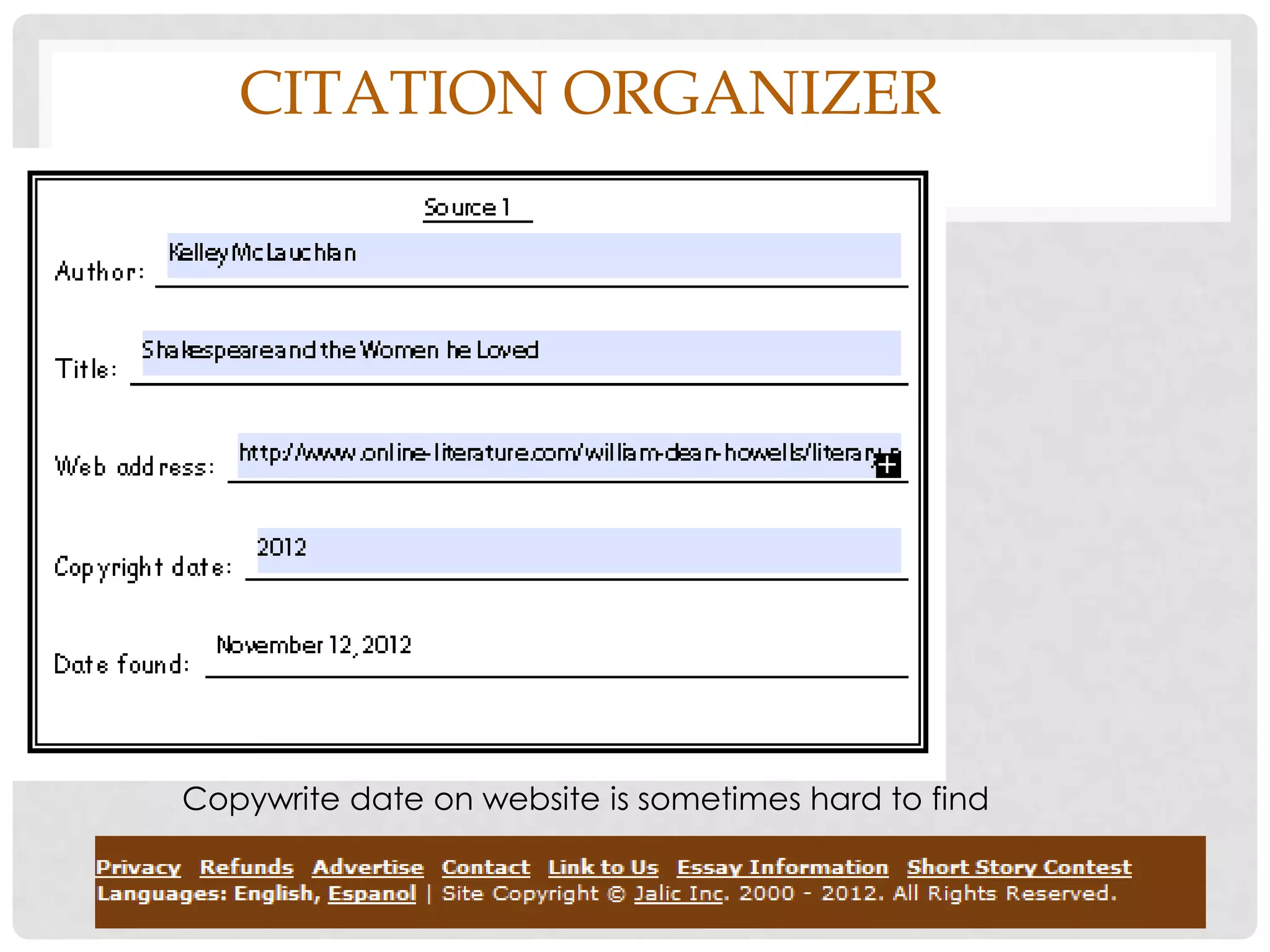 CITATION ORGANIZER

• coc




   Copywrite date on website is sometimes hard to find
 