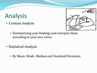 Report your FindingsBe careful regarding referencesNever put a word with out reference even figures, tables etchttp://www.computer.orgUse Appropriate FormatVaries from journal to journal, conference to conference Pay deep attention to formatting