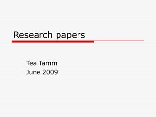 Research papers Tea Tamm June 2009 