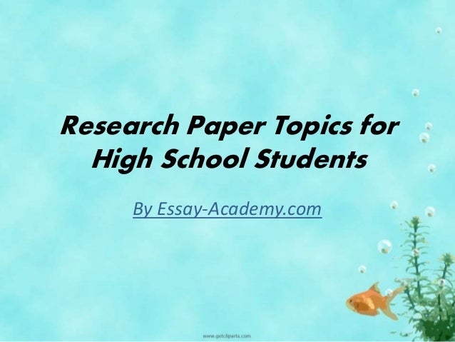 topics for a high school research paper