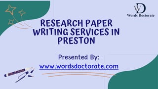 RESEARCH PAPER
WRITING SERVICES IN
PRESTON
 
