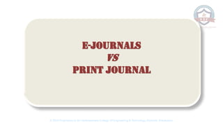 E-Journals
Vs
Print Journal
© 2020 Proprietary to Sri Venkateswara College Of Engineering & Technology, Etcherla, Srikakulam.
 
