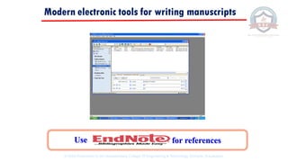 Modern electronic tools for writing manuscripts
Use for references
© 2020 Proprietary to Sri Venkateswara College Of Engineering & Technology, Etcherla, Srikakulam.
 