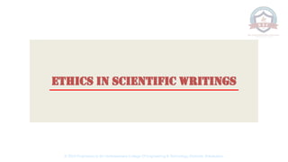 Ethics in Scientific Writings
© 2020 Proprietary to Sri Venkateswara College Of Engineering & Technology, Etcherla, Srikakulam.
 