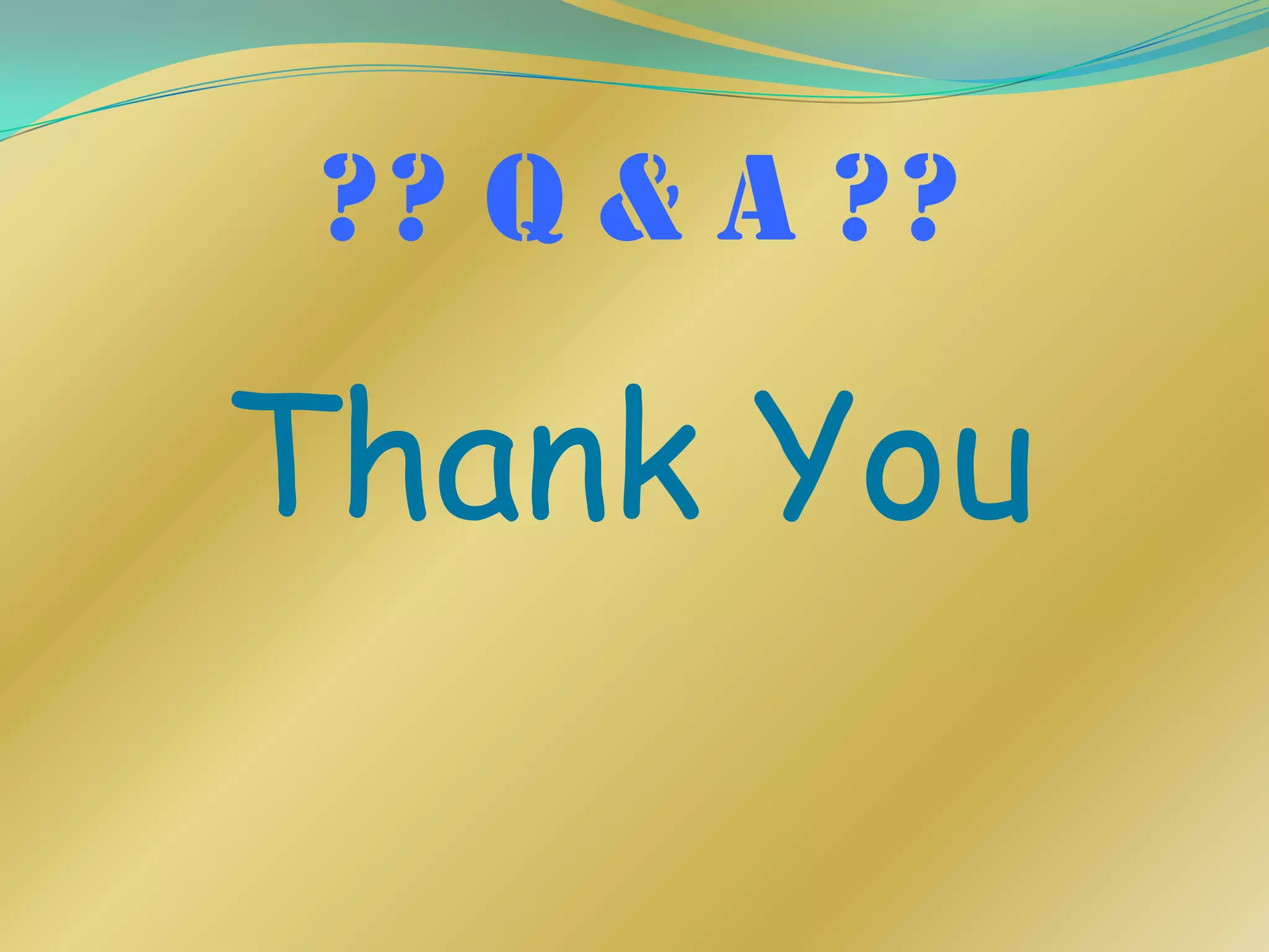 ?? Q & A ??

Thank You
 