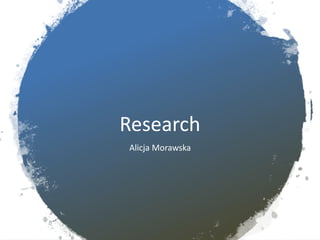Research
Alicja Morawska
 