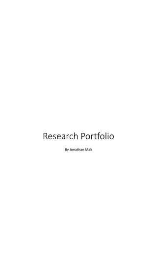 Research Portfolio
By Jonathan Mak
 
