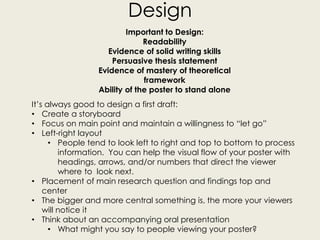 Design
Important to Design:
Readability
Evidence of solid writing skills
Persuasive thesis statement
Evidence of mastery o...
