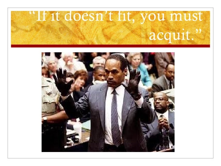 If It Don T Fit You Must Acquit O.J. Simpson Murder Trial