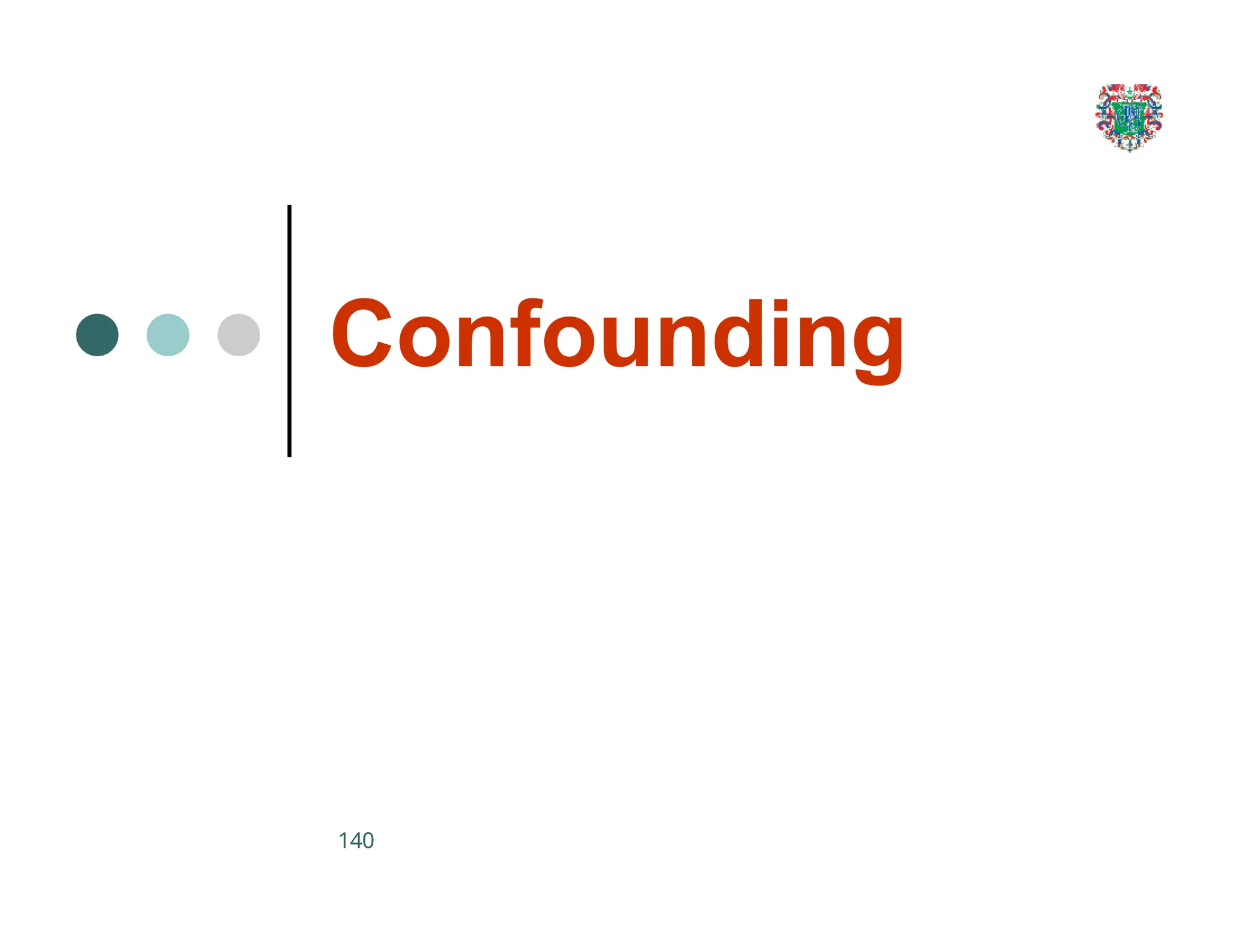 Confounding
140
 