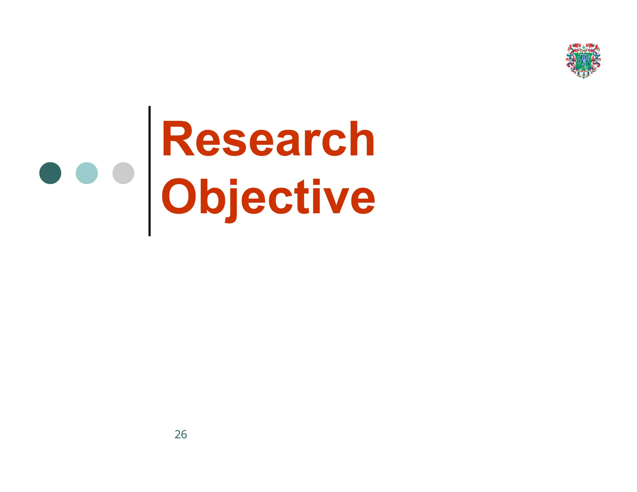 Research
Objective
26
 