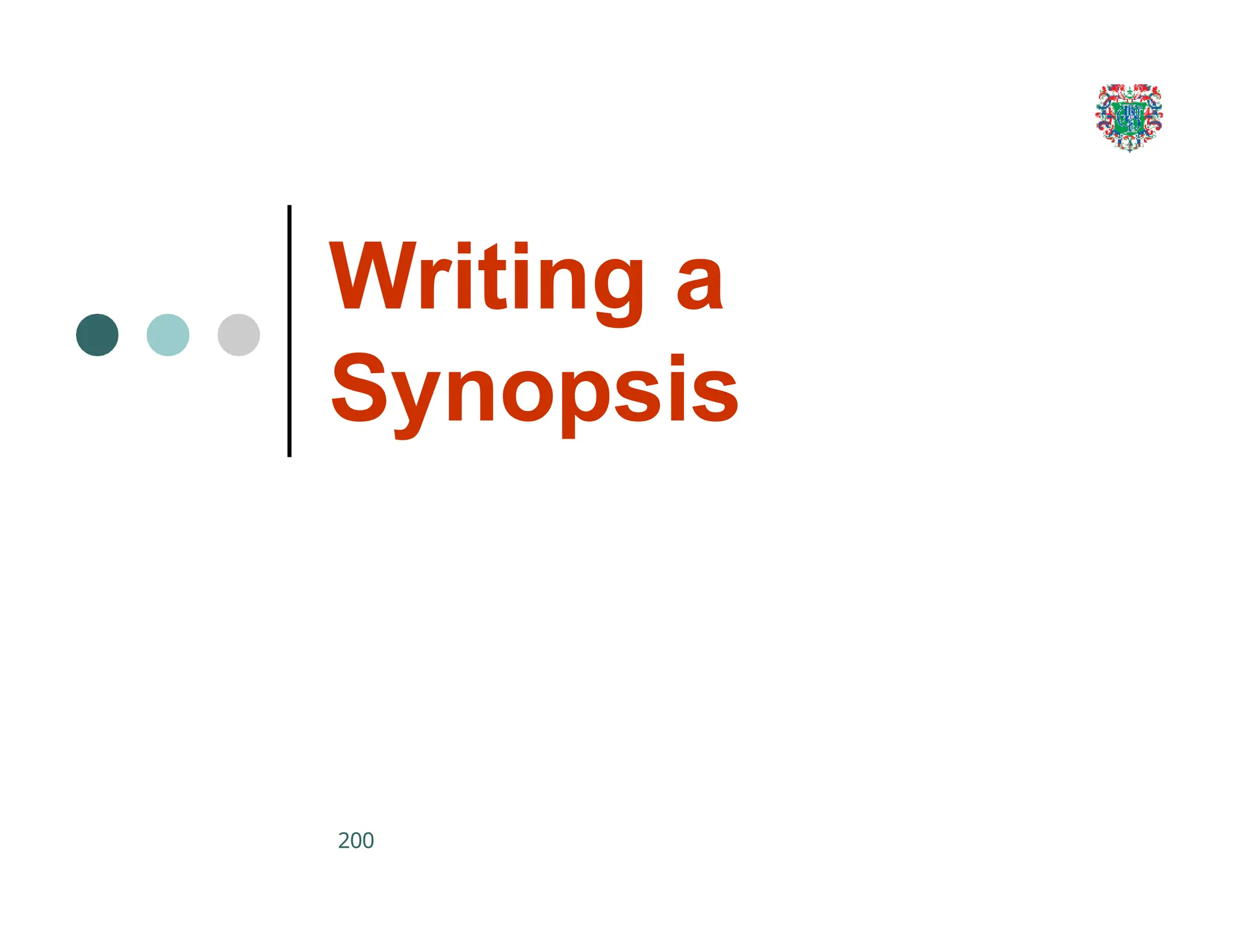 Writing a
Synopsis
200
 