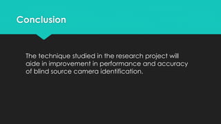 Blind Source Camera Identification | PPTX