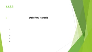 2.2.3.3

(Personal Factors)



-

-

 