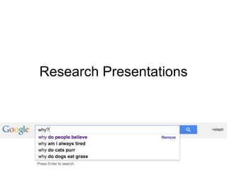 Research Presentations
 