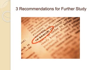 3 Recommendations for Further Study
 