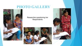 20 
PHOTO GALLERY 
Researcher questioning her 
Respondents 
 