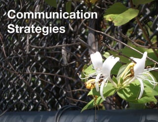 Communication
Strategies
 