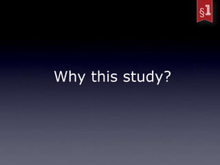 Why this study?
 
