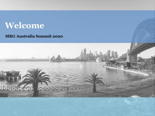 Welcome
MRG Australia Summit 2020
 