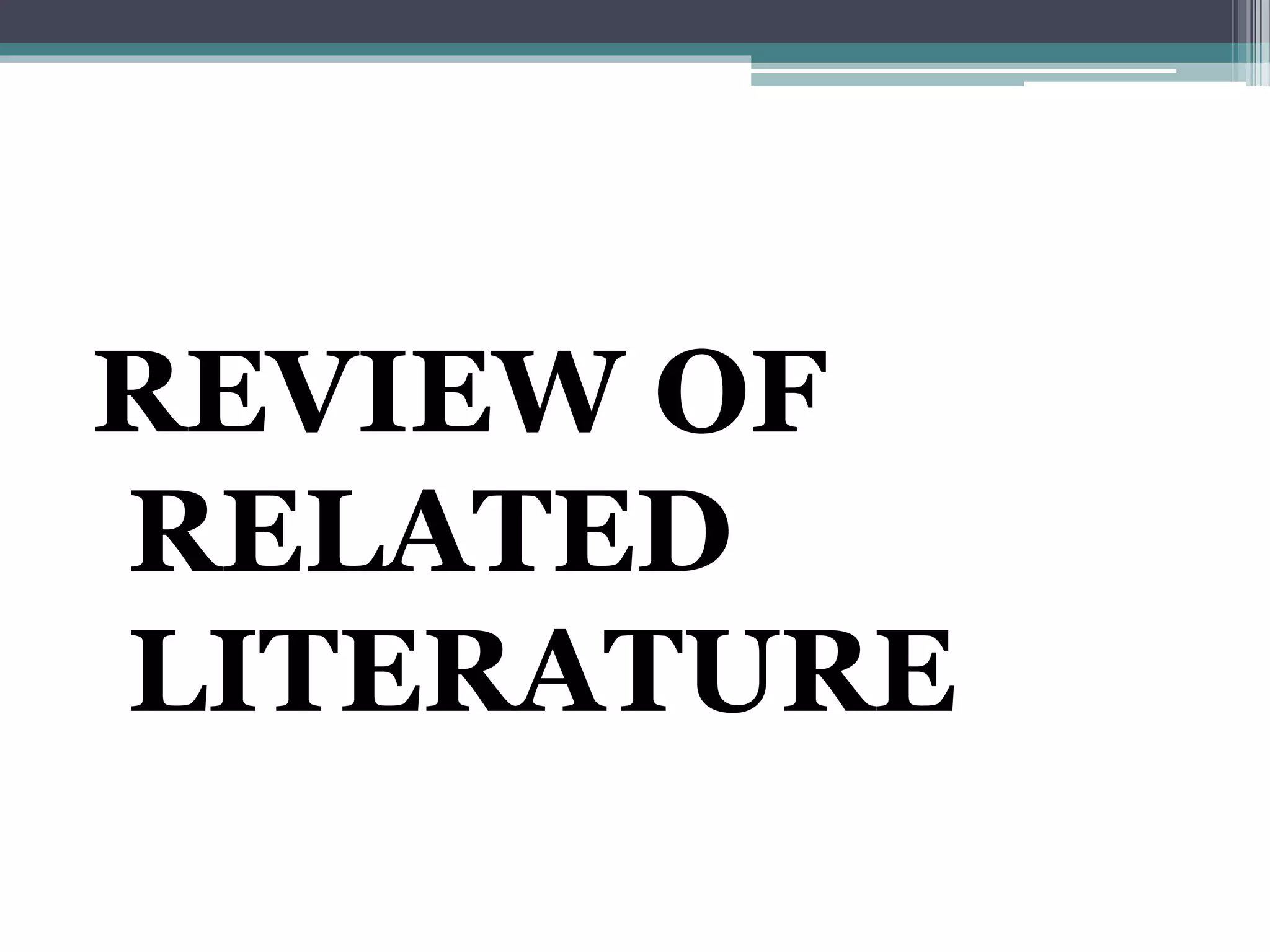 REVIEW OF
RELATED
LITERATURE
 