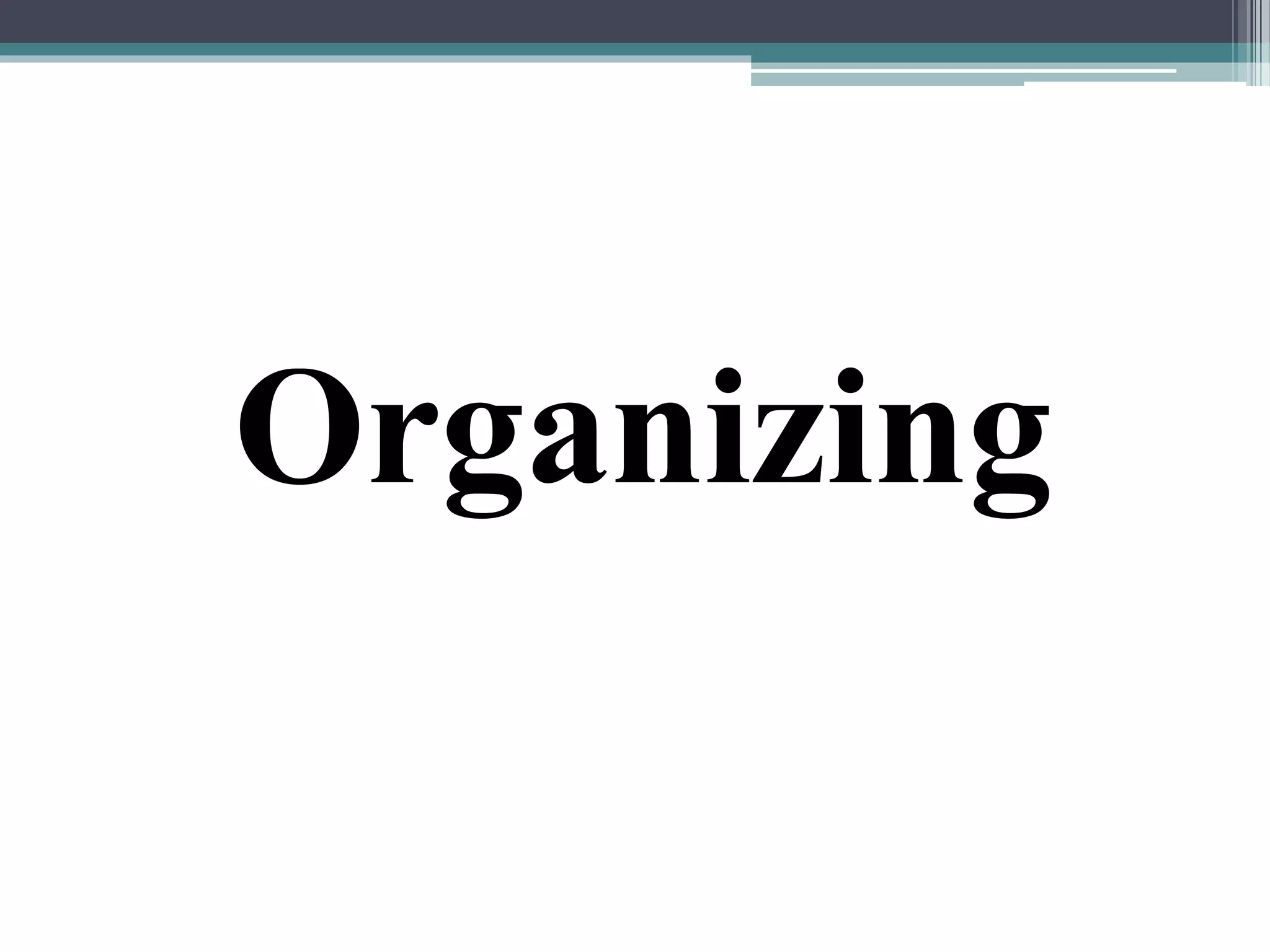 Organizing
 