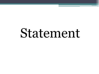 Statement
 